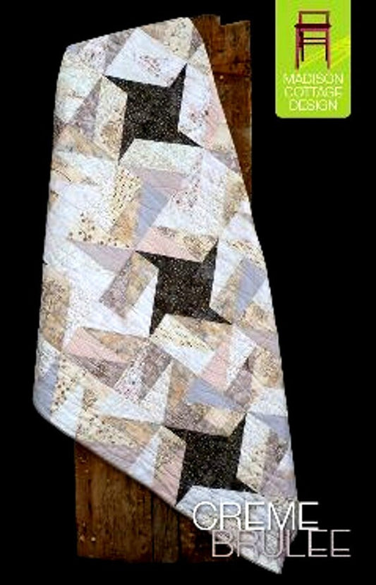 Creme Brulee *Quilt Pattern - Fat Quarter Friendly* By: Kenna Ogg - Madison Cottage Design