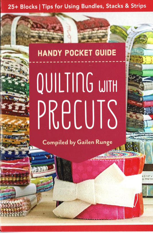 Quilting with Precuts Handy Pocket Guide *Softcover Booklet* By: Gailen Runge
