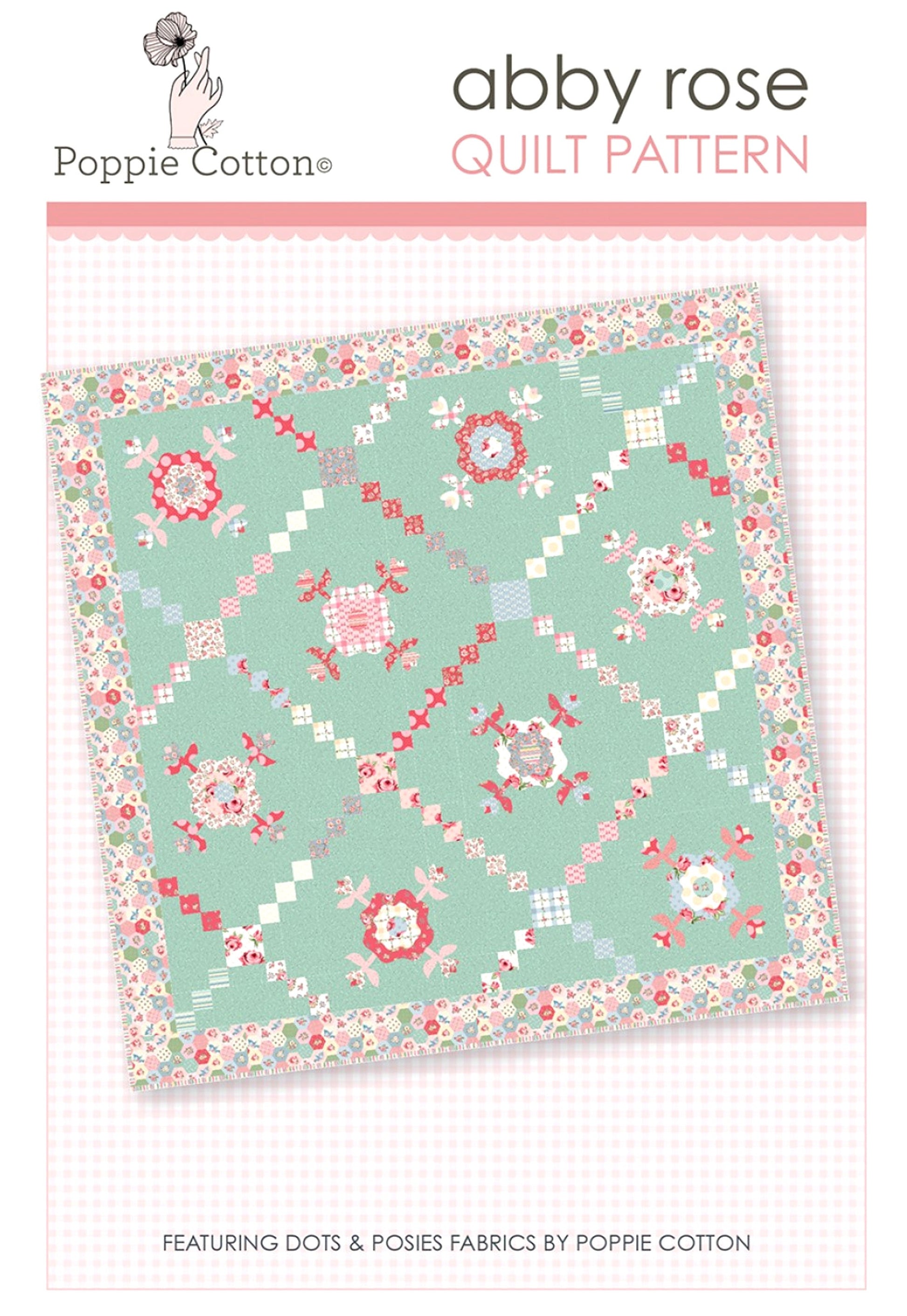 Abby Rose *Pieced & Applique Quilt Pattern* From: Poppie Cotton