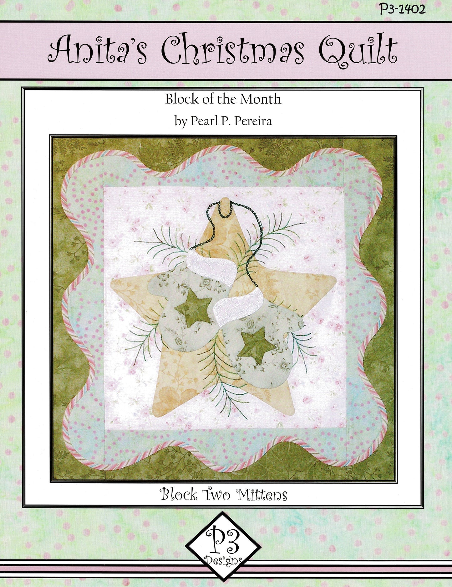 Anita's Christmas Quilt *8-Month Block of the Month Quilt Pattern (Complete Set)* By: Pearl P Pereira - P3 Designs