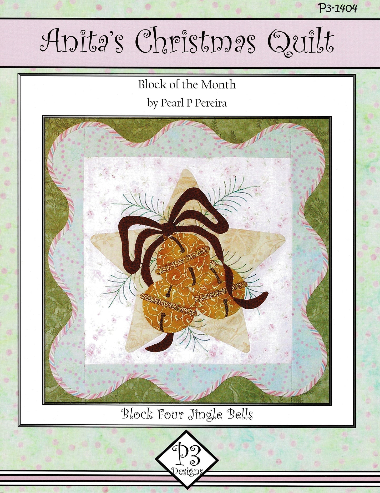 Anita's Christmas Quilt *8-Month Block of the Month Quilt Pattern (Complete Set)* By: Pearl P Pereira - P3 Designs