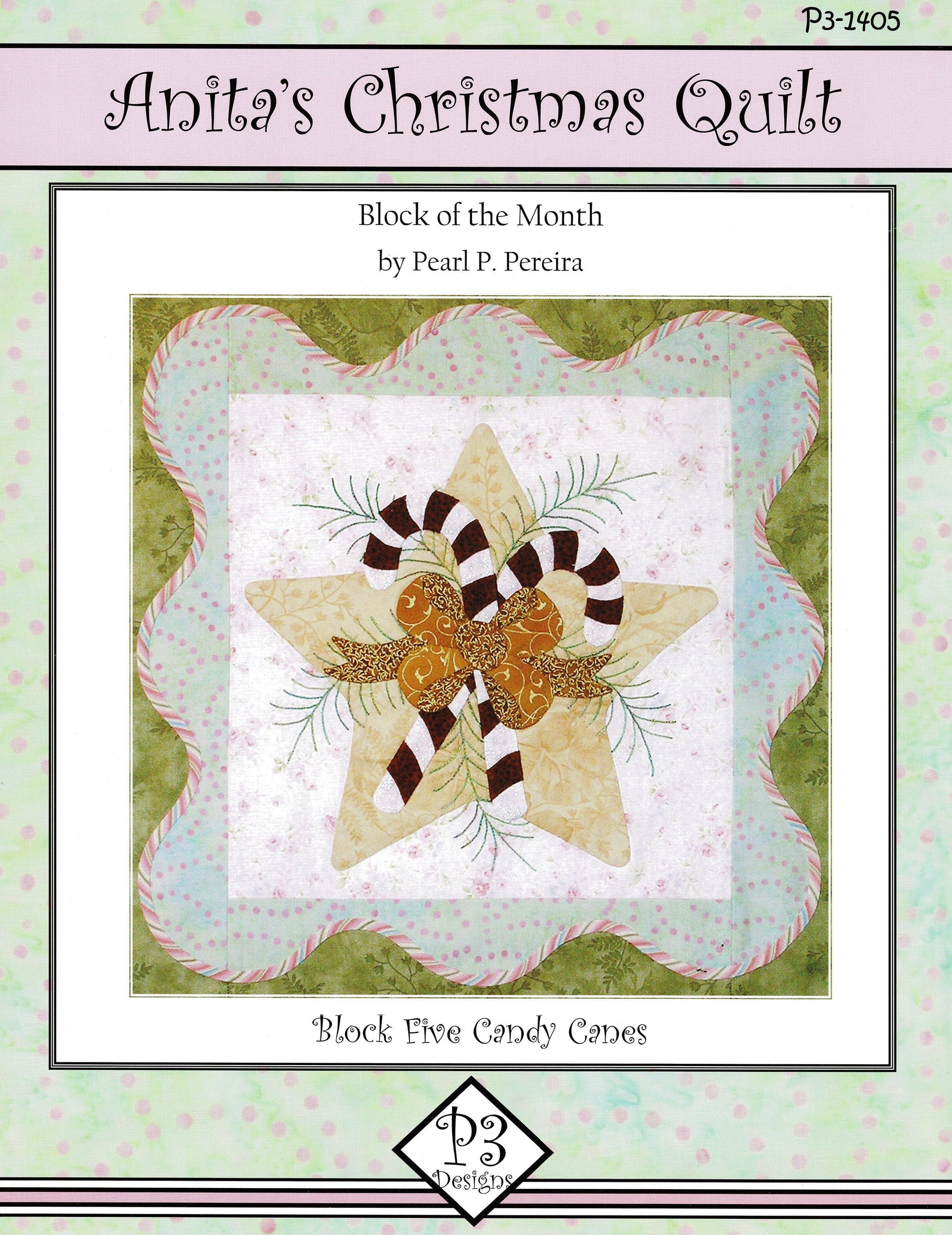 Anita's Christmas Quilt *8-Month Block of the Month Quilt Pattern (Complete Set)* By: Pearl P Pereira - P3 Designs