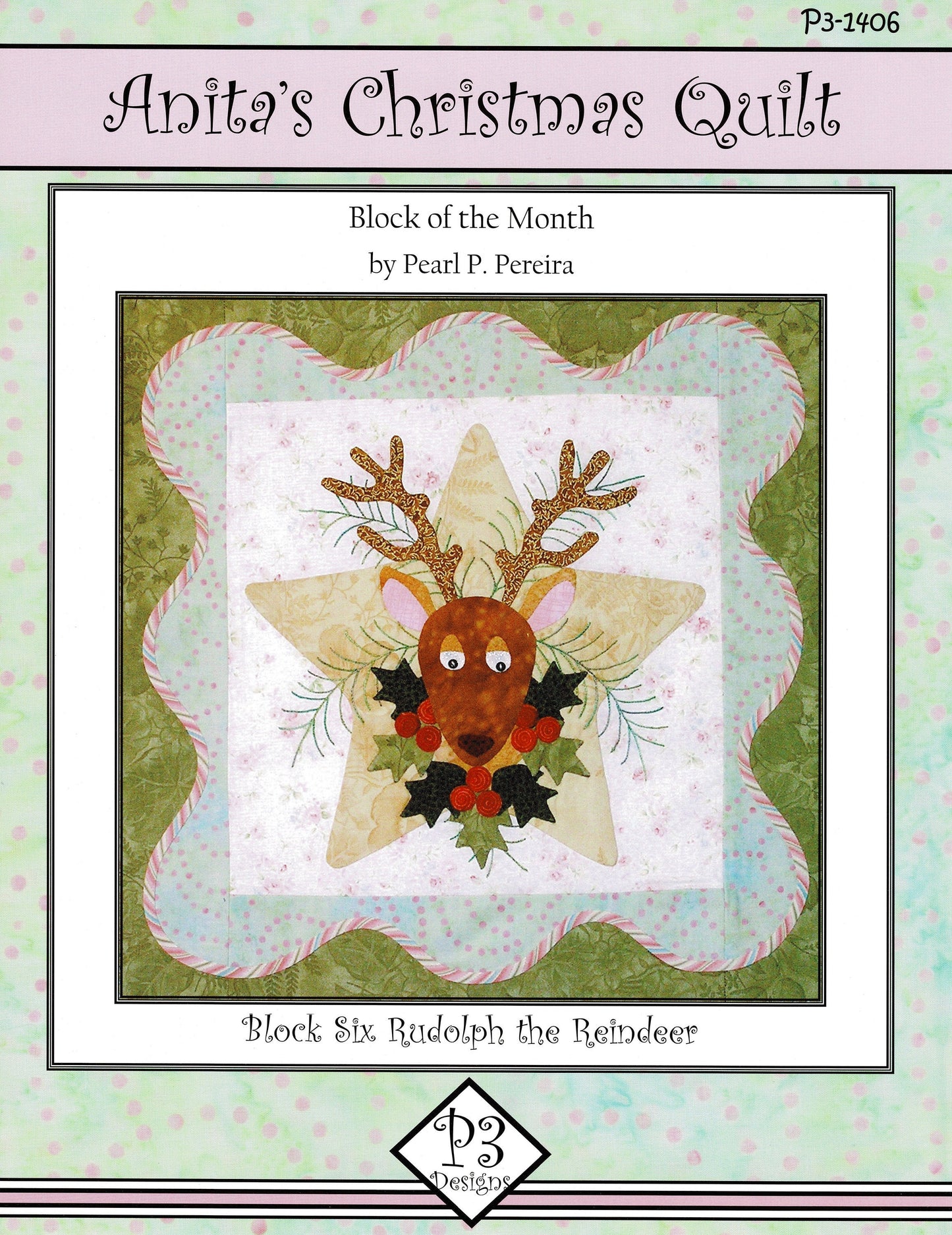 Anita's Christmas Quilt *8-Month Block of the Month Quilt Pattern (Complete Set)* By: Pearl P Pereira - P3 Designs