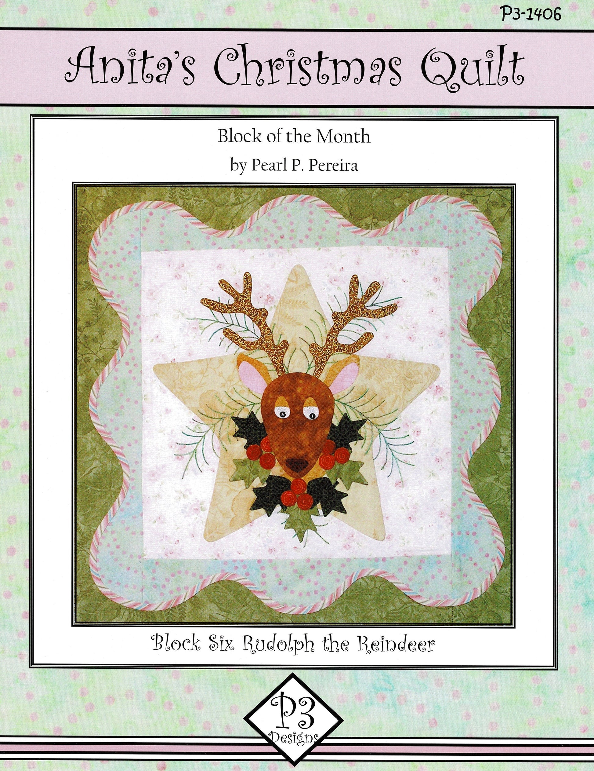 Anita's Christmas Quilt *8-Month Block of the Month Quilt Pattern (Complete Set)* By: Pearl P Pereira - P3 Designs