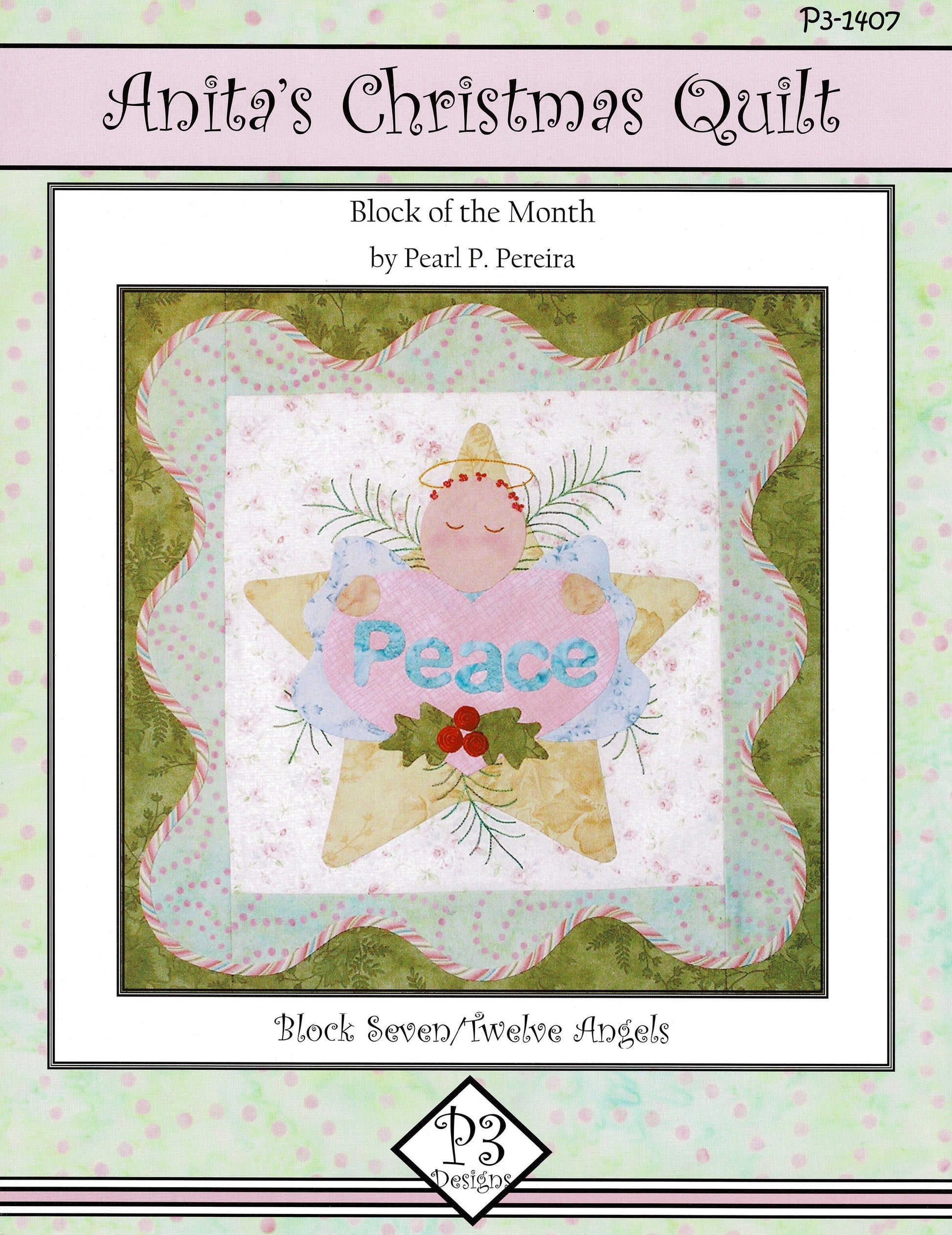 Anita's Christmas Quilt *8-Month Block of the Month Quilt Pattern (Complete Set)* By: Pearl P Pereira - P3 Designs
