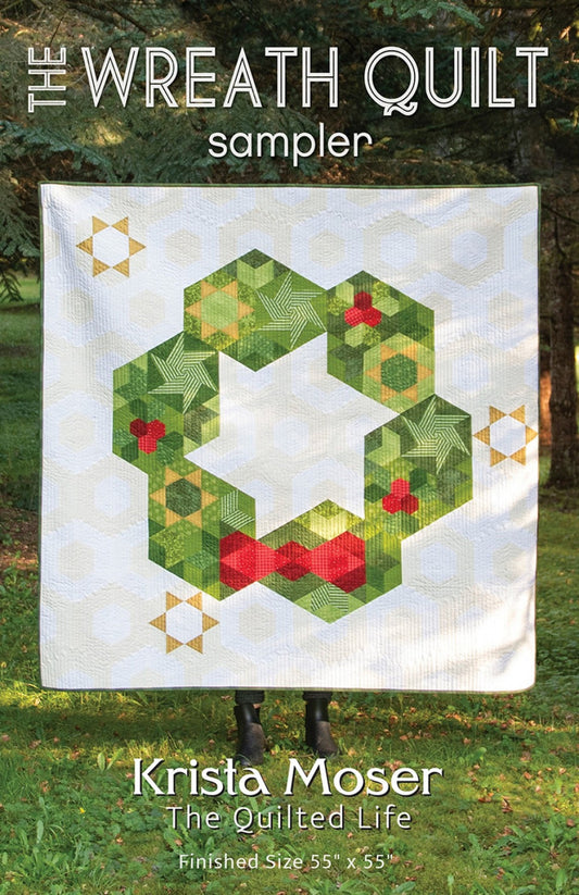 The Wreath Quilt Sampler *Pieced Pattern* By: Krista Moser - The Quilted Life